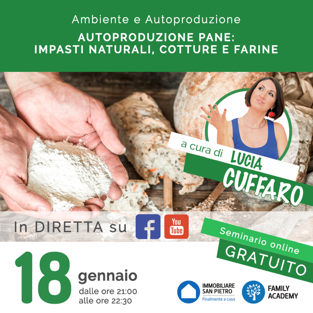 Seminario on line Autoproduzione Family Academy - Autoproduzione Pane: Impasti naturale, cotture e farine