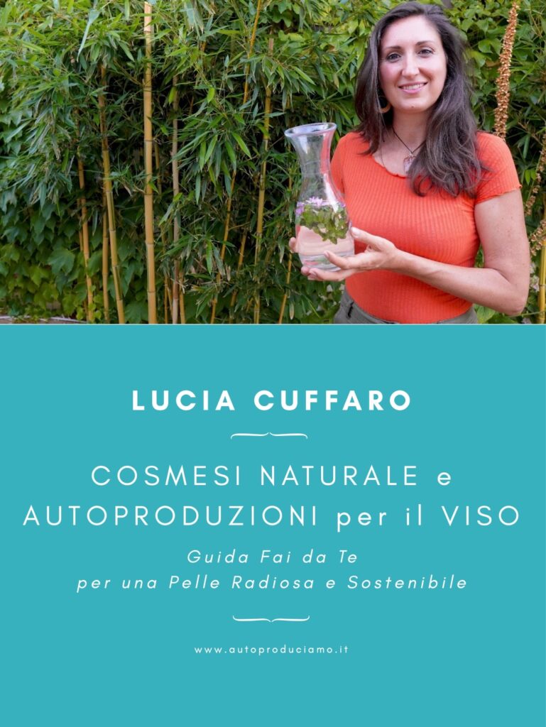Cosmesi Naturale e Autoproduzioni per il Viso - Lucia Cuffaro - Newsletter Autoproduciamo